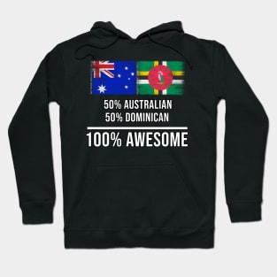 50% Australian 50% Dominican 100% Awesome - Gift for Dominican Heritage From Dominica Hoodie